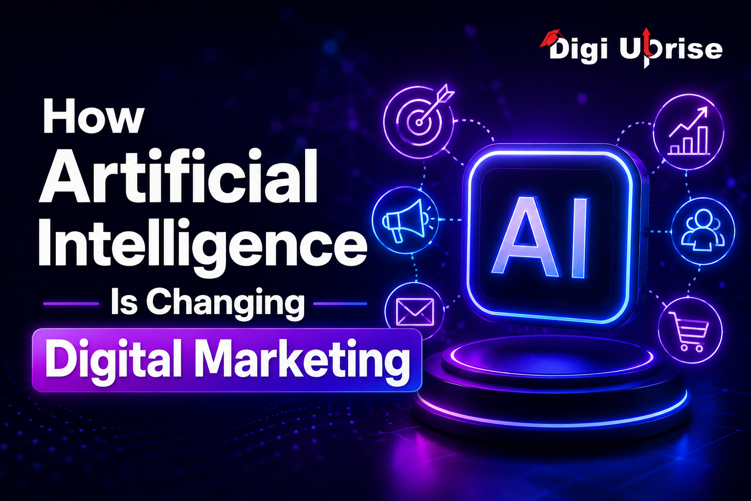 How Artificial Intelligence Is Changing Digital Marketing