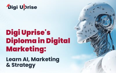 Digi Uprise’s Diploma in Digital Marketing: Learn AI, Marketing & Strategy