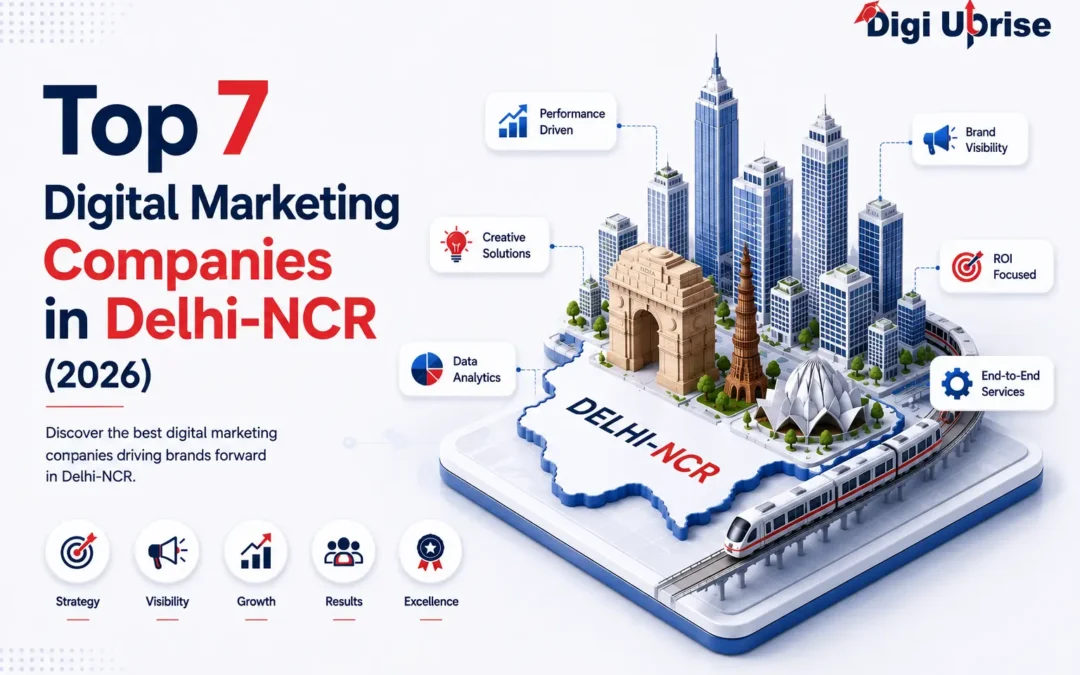 Top 7 Digital Marketing Companies in Delhi-NCR (2026)