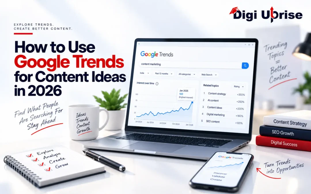 How to Use Google Trends for Content Ideas in 2026