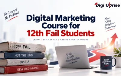 Digital Marketing Course for 12th Fail Students | Digi Uprise
